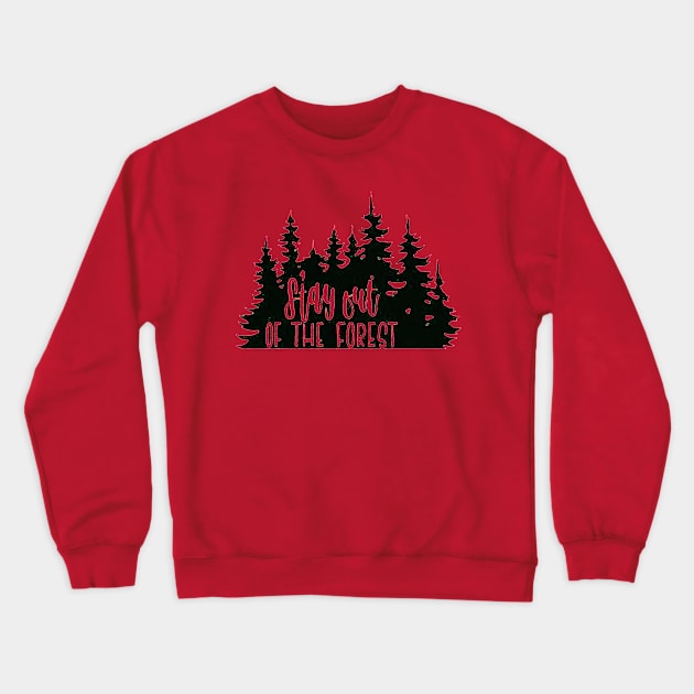 Stay out of the Forest Crewneck Sweatshirt by rosposaradesignart